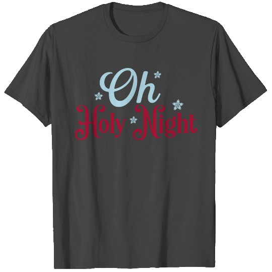Oh Holy Night T Shirts