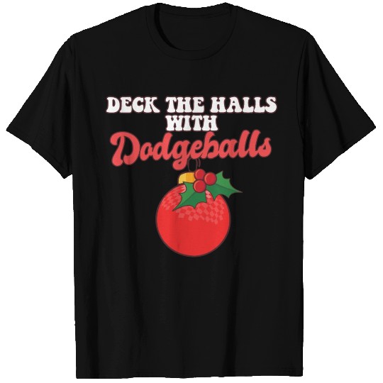 Dodgeball Player Coach Christmas Balls Deck The T Shirts
