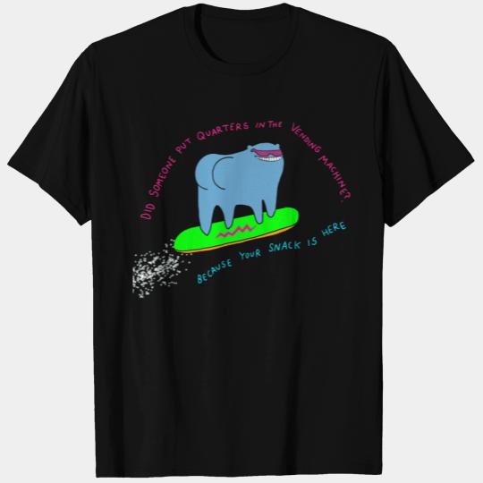 Did Someone Put Quarters In The Vending Machine T Shirts