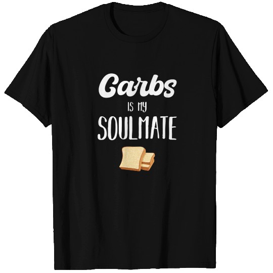 Carbs Is My Soulmate Breakfast Potatoes Grains T Shirts
