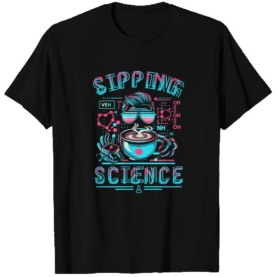 Sipping Science Chemistry Coffee T Shirts