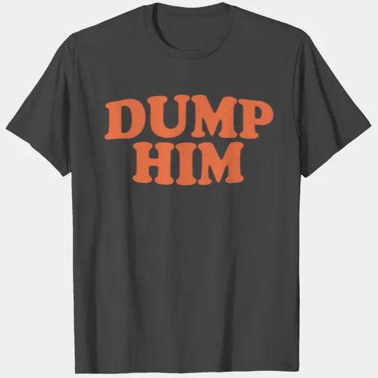 Britney Spears DUMP HIM T Shirts