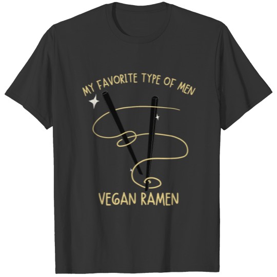 My Favorite Type of Men Vegan Ramen T Shirts