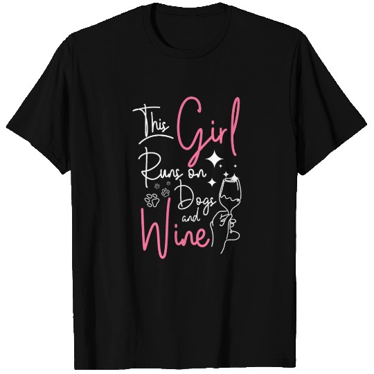 This girl runs on dogs and wine T Shirts