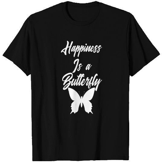 hapiness is a butterfly T Shirts