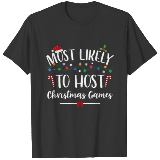 Most Likely To Host Christmas Games Funny T Shirts