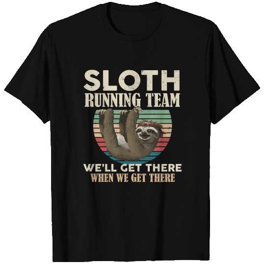 Sloth Running Team We'll Get There Sloth T Shirts