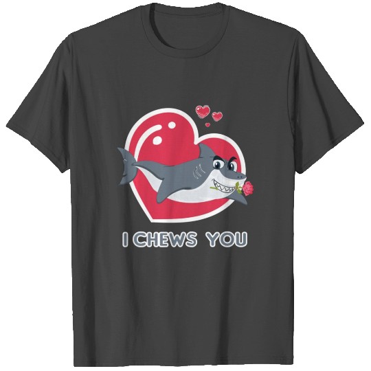 I Chews You Shark With Rose Valentines Day Women T Shirts