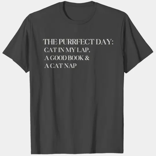 The Purrfect : Cat in My Lap Book Catnap The Purrf T Shirts