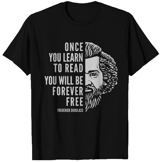 Frederick Douglass Inspirational Quote Once You T Shirts