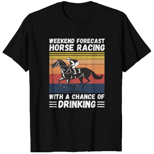 Weekend Forecast Horse Racing T Shirts
