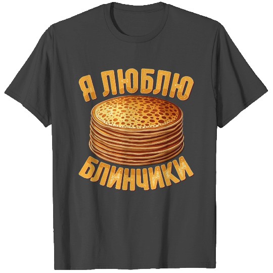 I Love Blini Russian Pancakes Russia Crepes T Shirts