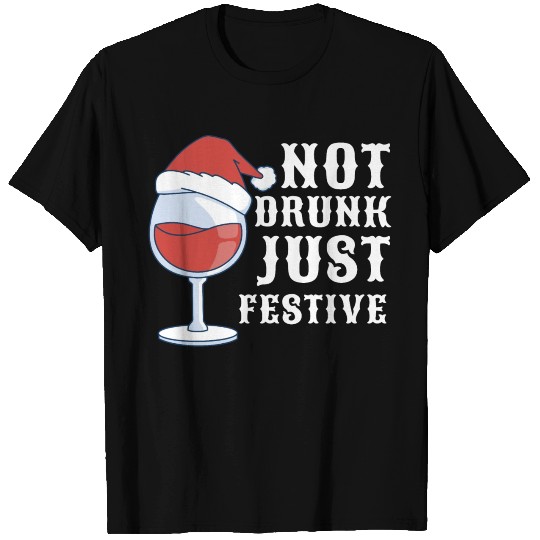 Not Drunk Just Festive Funny Christmas Wine Lovers T Shirts
