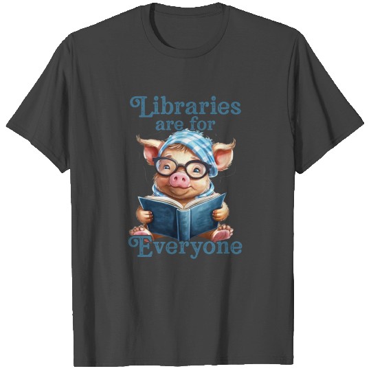 Libraries Are For Everyone Librarian T Shirts