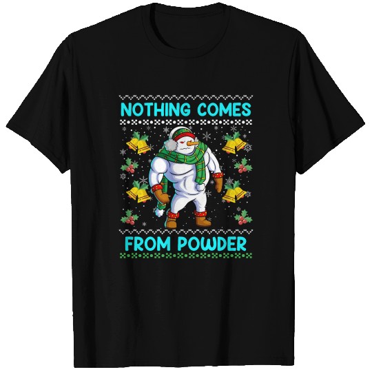 Snowman Nothing Comes from Powder Funny T Shirts