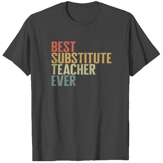 Teacher T Shirts, Best Substitute Teacher Ever