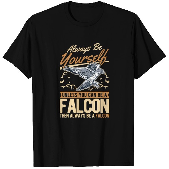 Always Be Yourself Falcon Falconry T Shirts