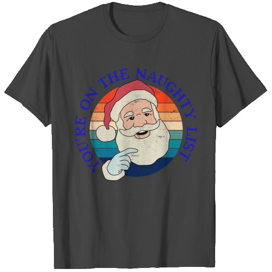 Funny Christmas Santa Claus Naughty Or Nice T Shirts
