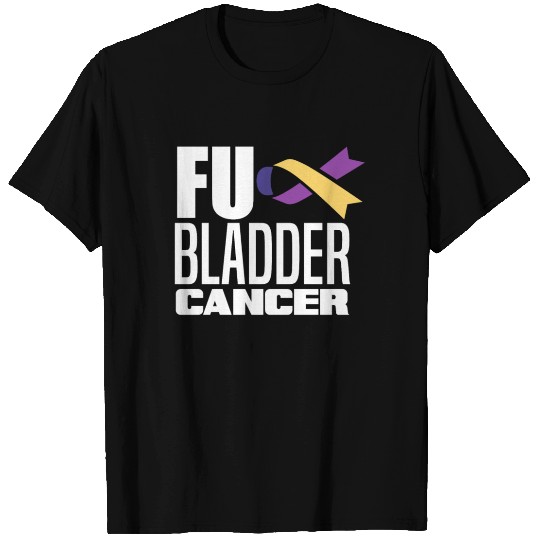 FU Bladder Cancer Awareness T Shirts