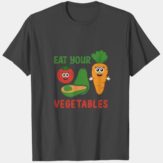 Eat Your Vegetables T Shirts