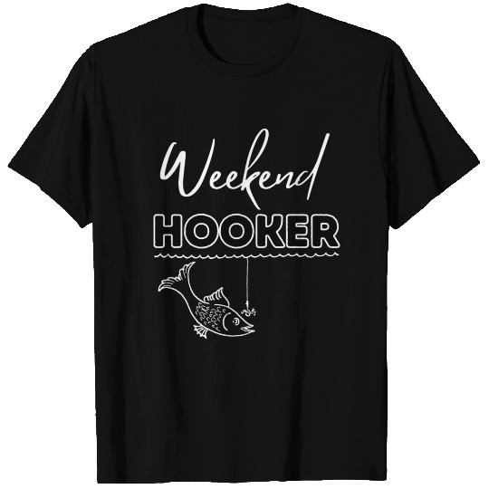 Weekend Hooker T Shirts