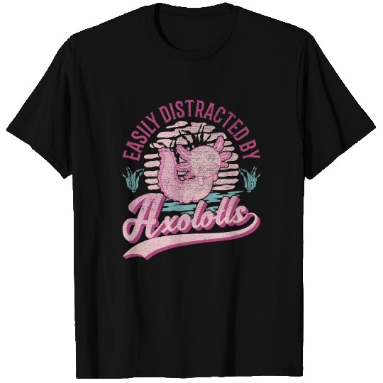 Easily Distracted By Axolotls Salamander T Shirts