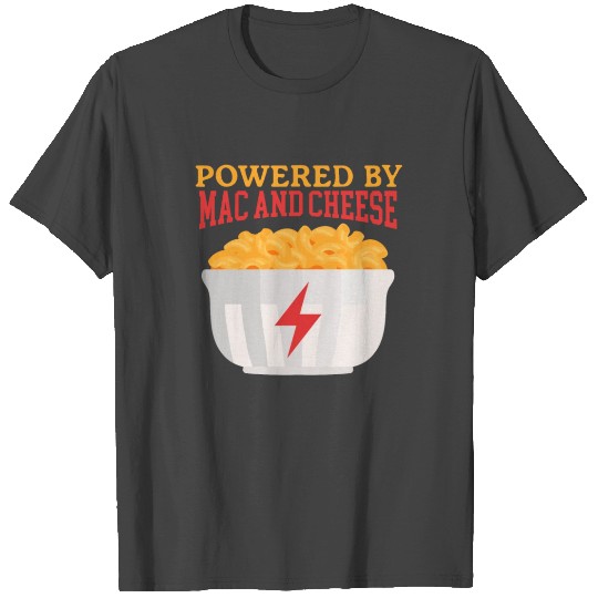 Macaroni Cheese Powered Mac And Cheese T Shirts