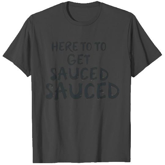 Here To Get Sauced Funny Cranberry Sauce Thanksgiv T Shirts