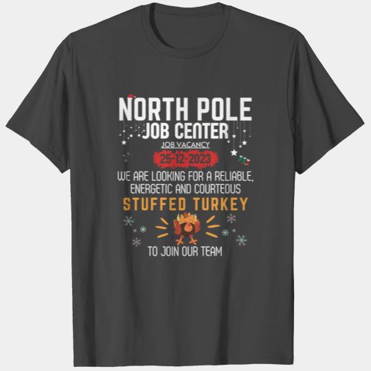 North Pole Job Vacancy Stuffed Turkey Christmas T Shirts