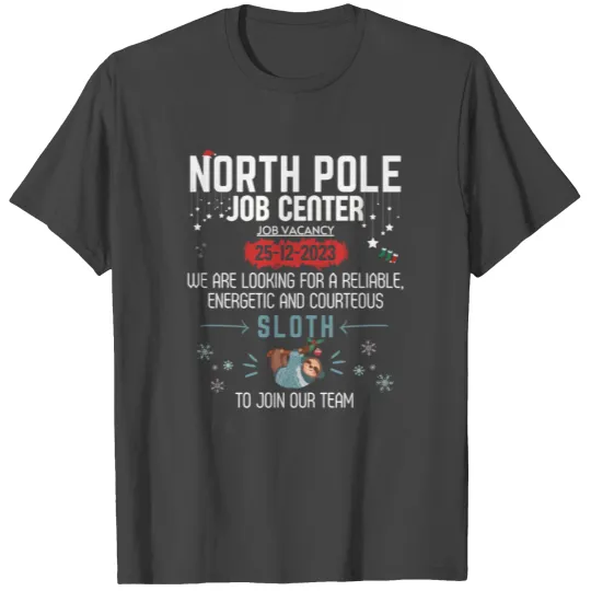 North Pole Job Vacancy Sloth Funny Christmas T Shirts