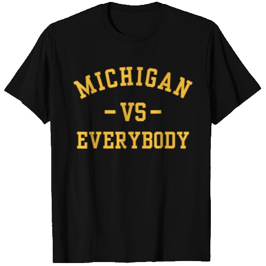 Funny Michigan vs Everyone , Michigan Quote T Shirts