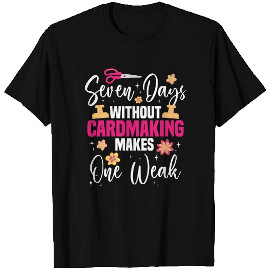 Cardmaker Scrapbooking Cardmaking Kits for Adults T Shirts