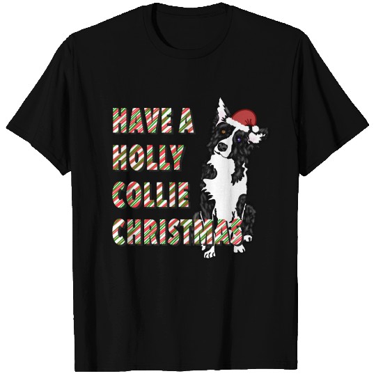 Have a Holly Collie Christmas T Shirts
