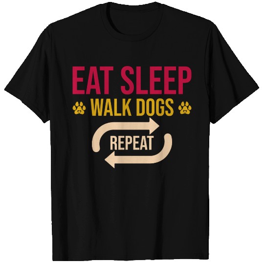 Eat Sleep walk dogs repeat Funny Puppy lover gift T Shirts