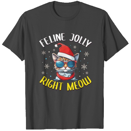 Feline Jolly Right Meow Funny Cat Christmas T Shirts