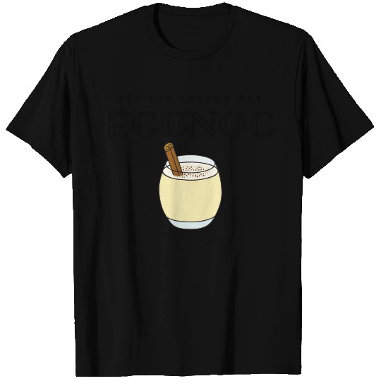 Eggnog Season , Eggnog lovers T Shirts