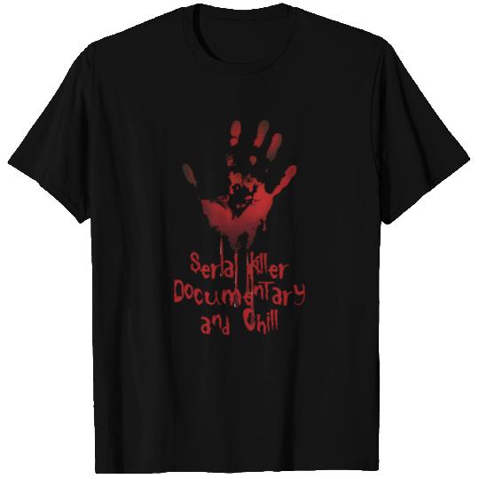 Serial Killer Documentary And Chill T Shirts