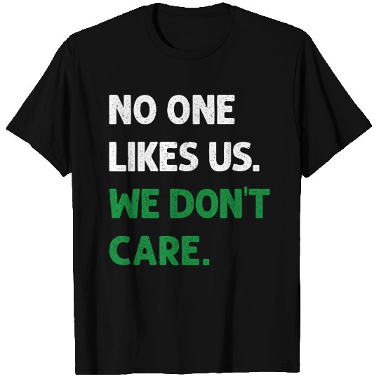 No One Likes Us We Don t Care Philadelphia Philly T Shirts
