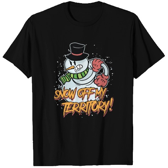 Snow Off my Territory! Snowman Angry Snow T Shirts