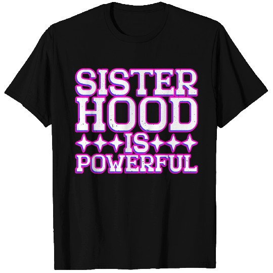 Sisterhood Is Powerful 32 T Shirts