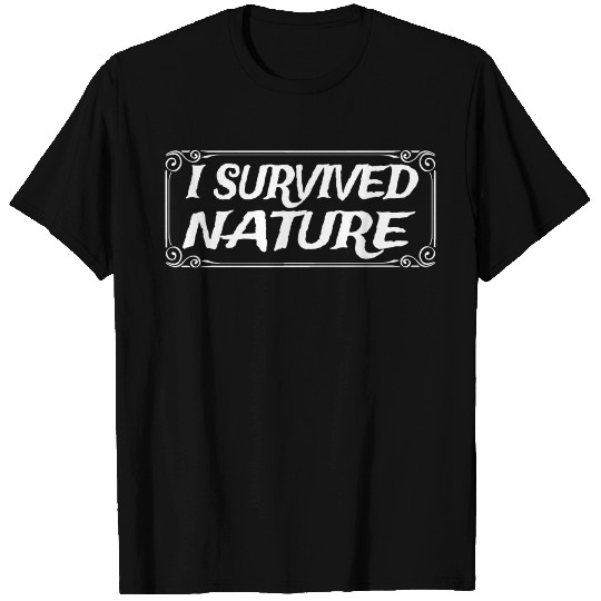 I Survived Nature Design T Shirts