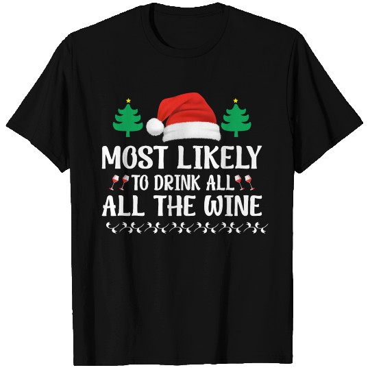 Most Likely To Drink All The Wine T Shirts