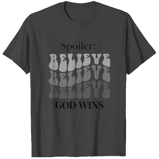 Spoiler God wins T Shirts