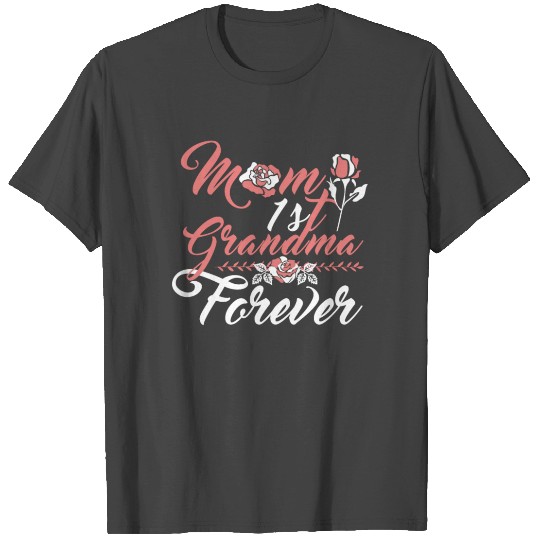 Mom First Grandma Forever Funny Mother's Day T Shirts