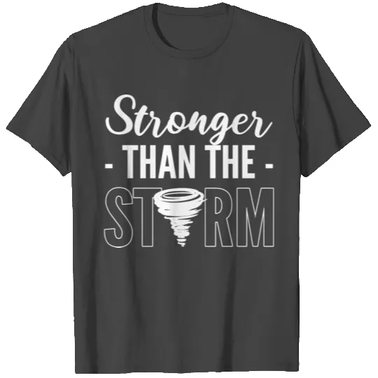 Stronger Than The Storm Weatherman T Shirts