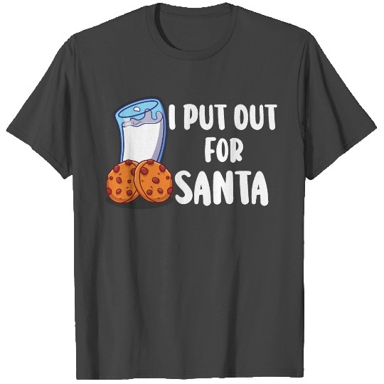 I Put Out For Santa - Funny Christmas Pun - Adult T Shirts