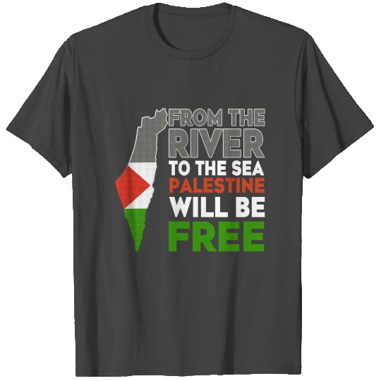 From The River To The Sea T Shirts