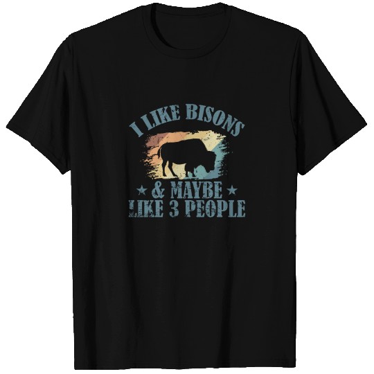 I Like Bisons and Maybe Like 3 People T Shirts