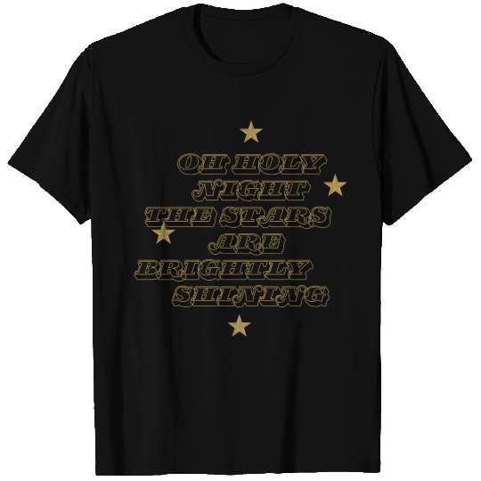 Oh Holy Night The Stars Are Brightly Shining T Shirts