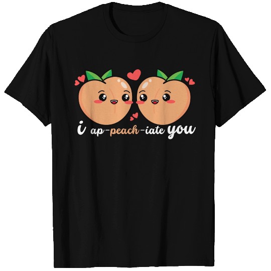 Cute Fruit Love Pun For Peach Lovers I Ap Peach T Shirts